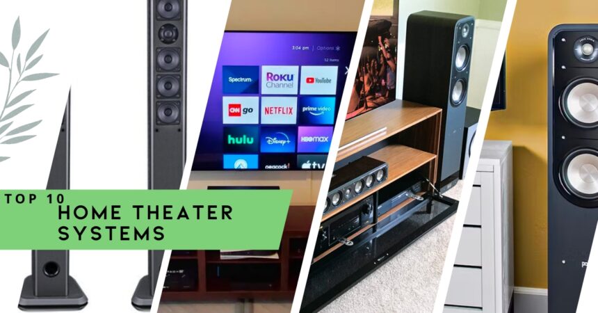 The Top 10 Home Theater System of 2023 home theater system, best home theater, dolby atmos, surround sound