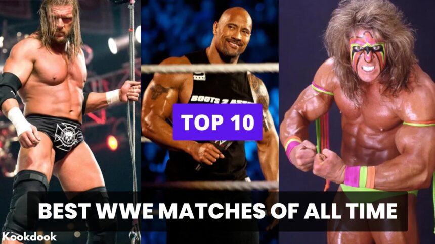 Best WWE Matches Of All Time Best WWE Matches,Top 10 WWE Matches,iconic WWE matches,WrestleMania Classics,WWE History