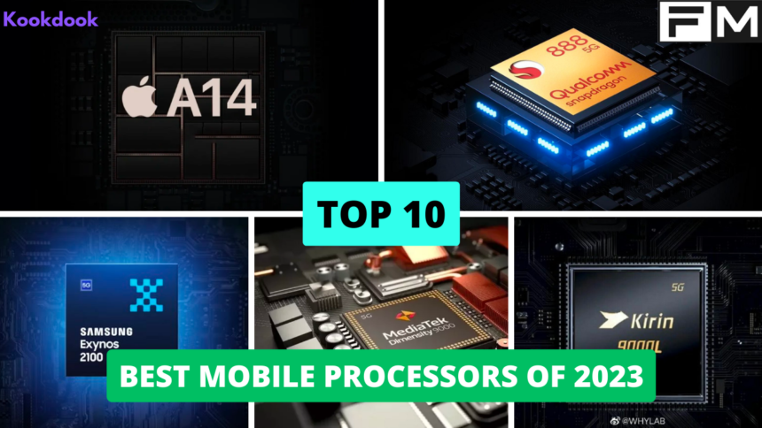 Top 10 Mobile Processors of 2023 Top 10 Mobile Processors,mobile processors,Most powerful mobile processors,Latest mobile processors,Apple A14 Bionic,Snapdragon 888,Exynos 2100,Apple A 13 Bionic,Kirin 9000