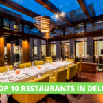 Top 10 Restaurants in Delhi You Must Try Top 10 Restaurants In Chennai