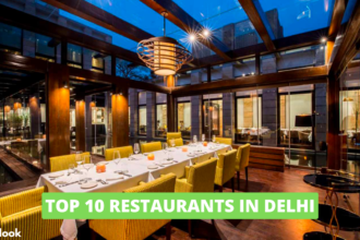 Top 10 Restaurants in Delhi You Must Try