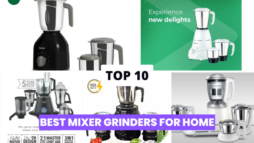 Top 10 Latest and Best Mixer Grinders For Home Use In India 2023 Best Mixer Grinders