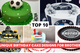 Top 10 Unique Birthday Cake Designs For Brother With Photos