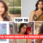 Top 10 Young Indian Actresses Under 30 in 2023 Hottest British Models,Hottest British Models In The World,Top 10 Hottest British Models