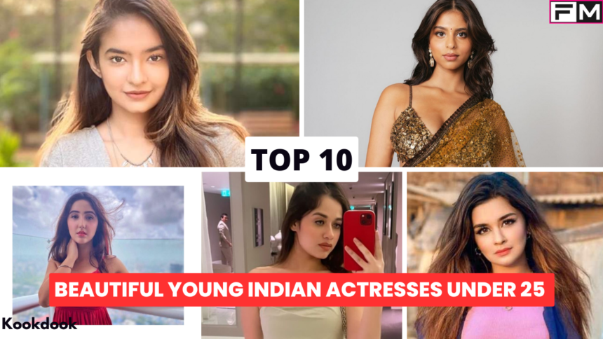 Top 10 Young Indian Actresses Under 30 in 2023 Top 10 Young Indian Actresses,Young Indian Actresses