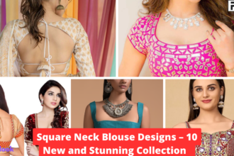 Square Neck Blouse Designs and Stunning Collection Beauty & Fashion