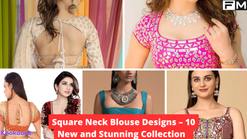 Square Neck Blouse Designs and Stunning Collection Square Neck Blouse Design,Square Neck Blouse,Blouse Design,New Blouse Designs,square neck blouses