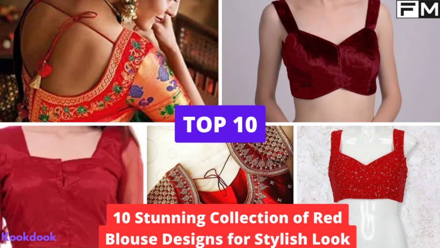 Top 10 Red Blouse Designs for Stylish Look Red Blouse Designs,Red Blouses,Stylish Blouse Designs,Stunning Blouse Designs