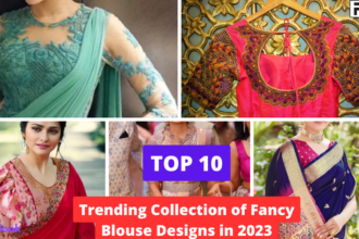 Top 10 Trending Fancy Blouse Designs in 2023 Beauty & Fashion