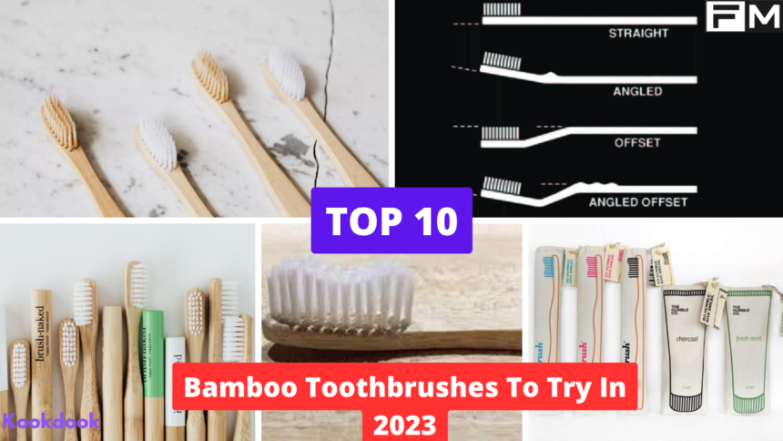 10 Best Bamboo Toothbrushes To Try In 2023 Bamboo Toothbrushes,Best Bamboo Toothbrushes,Bamboo Toothbrush Brands,Sustainable Toothbrushes