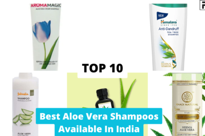 Top 10 Aloe Vera Shampoos in India for Healthy, Strong Hair