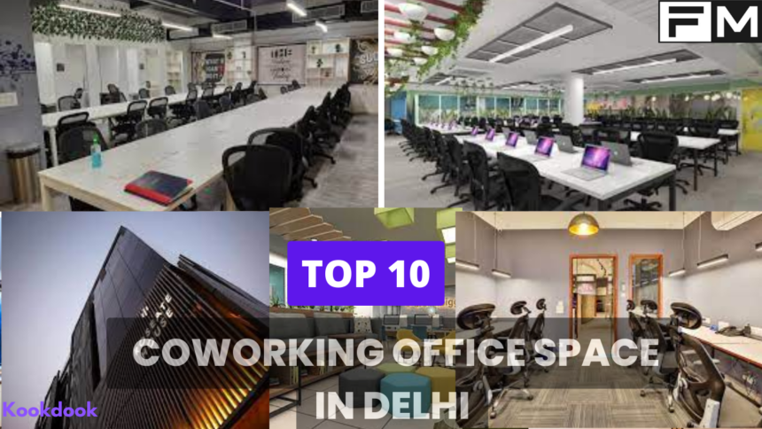 Top 10 Coworking Office Spaces In Delhi coworking office spaces in Delhi,coworking spaces in delhi,best coworking spaces in delhi,shared workspaces in delhi,office space rentals in delhi,flexible workspaces in delhi