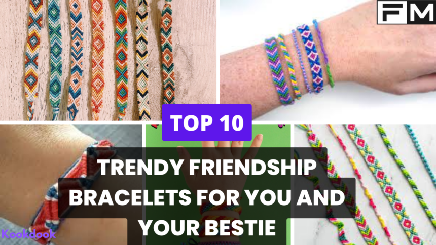 Top 10 Friendship Bands for You and Your Bestie Friendship Bands,Top 10 Friendship Bands,Friendship Bracelet