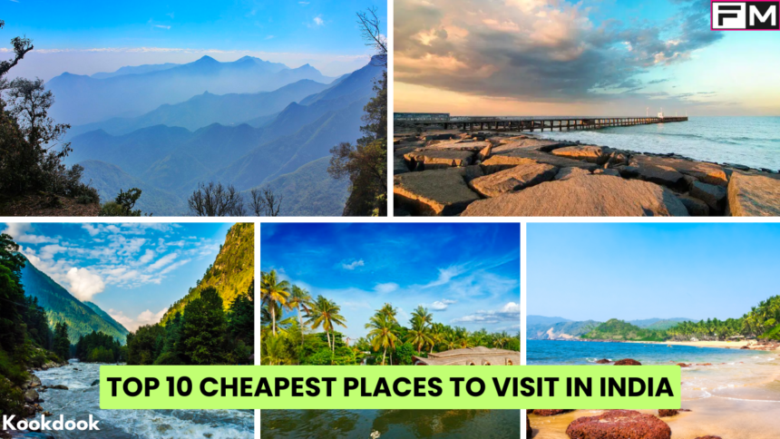 Top 10 Cheapest Places to visit in India cheapest places to visit in india,Top 10 cheapest places to visit in india