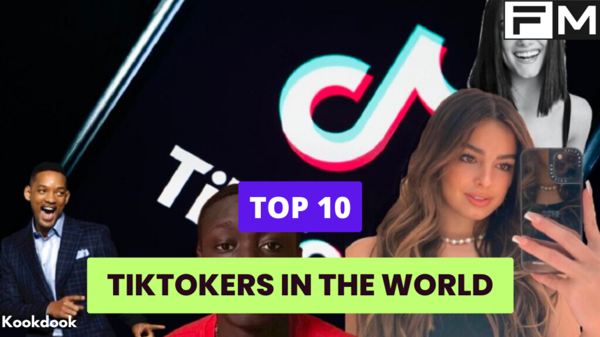 Top 10 Tiktokers in world top 10 tiktokers in world, most followed tiktokers, popular tiktokers, famous tiktokers