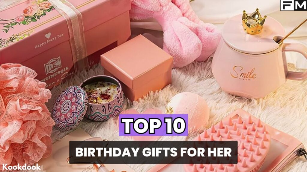 Top 10 Birthday Gifts for Her Top 10 Birthday Gifts for Her,birthday gift ideas,gifts for women,women's gifts