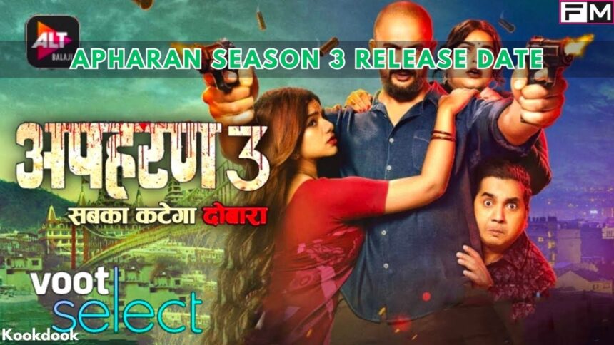 Apharan Season 3 Release Date