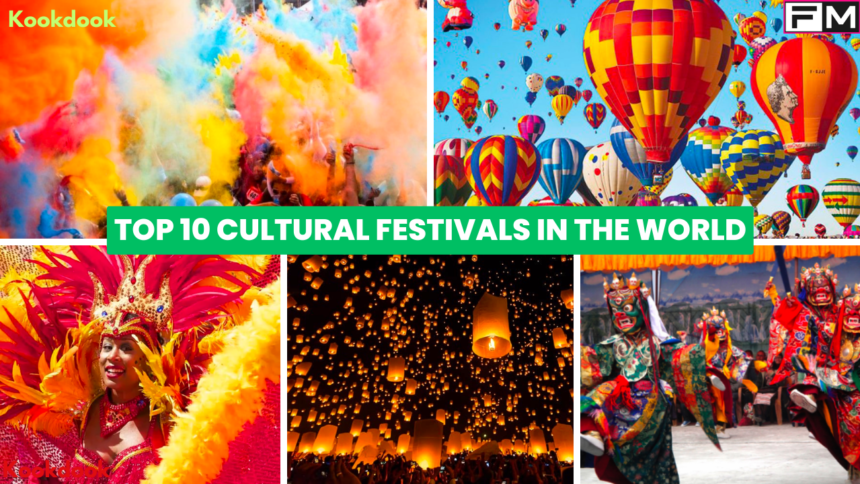 Top 10 Cultural Festivals Around The World cultural festivals around the world,Top 10 Cultural Festivals Around The World