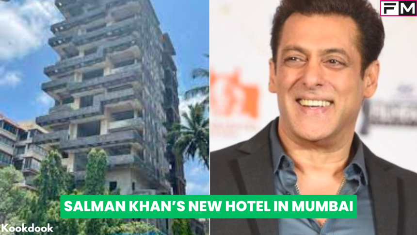 Salman Khan's Hotel in Mumbai Location, Cost ₹250 Crore Salman Khan's Hotel in Mumbai,Salman Khan