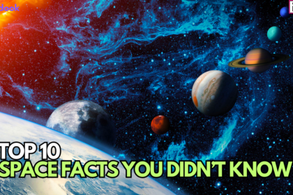 Top 10 Space Facts You Didn’t Know Top 10 Space Facts