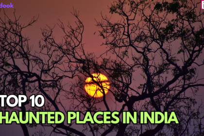 TOP 10 MOST HAUNTED PLACES IN INDIA