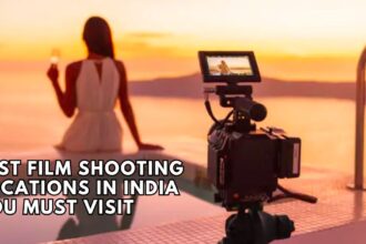 Best Film Shooting Locations In India you must Visit