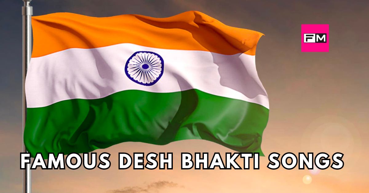 Famous Desh Bhakti Songs